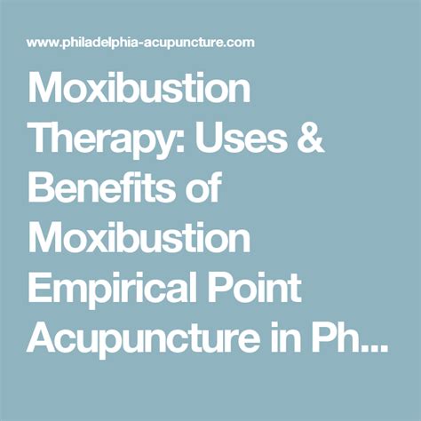 Moxibustion Therapy: Uses & Benefits of Moxibustion Empirical Point ...