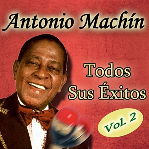 Play Todos sus Éxitos Vol 2 by Antonio Machín on Amazon Music