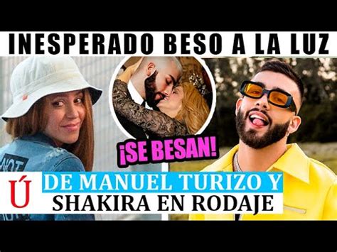 Shakira Y Manuel Turizo Se Besan En Su Nueva Canci N Y Humillan A Piqu