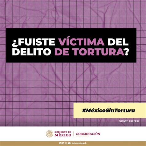 Salud M Xico On Twitter Rt Segob Mx Si Fuiste V Ctima De Tortura