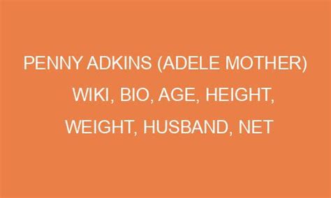 Penny Adkins (Adele Mother) Wiki, Bio, Age, Height, Weight, Husband, Net Worth, Facts - HealthBluff