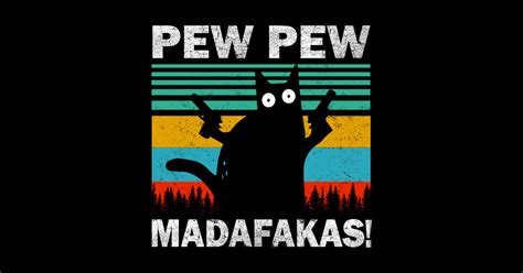 Pew Pew Madafakas Cat Crazy Vintage Funny Cat Owners Pew Pew