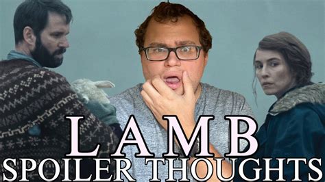 Lamb 2021 Spoiler Thoughts Theories Interpretations And Ending Explained Youtube