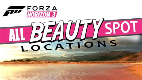 Forza Horizon 3 All Beauty Spot Locations Backpacker Achievement Guide Youtube