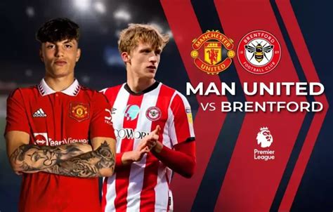 Link Live Streaming Man United Vs Brentford Pertandingan Pekan Ke 8 Di