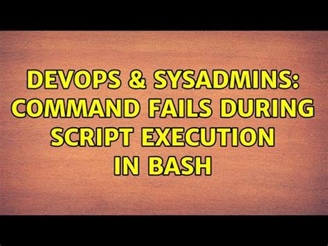 Devops Sysadmins Command Fails During Script Execution In Bash Youtube