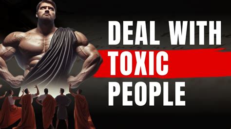 Smart Ways To Deal With Toxic People Stoic Philosophy Youtube