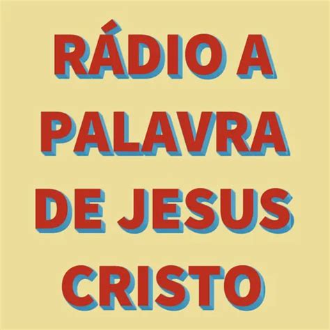 Listen To R Dio A Palavra De Jesus Cristo Fm Zeno Fm