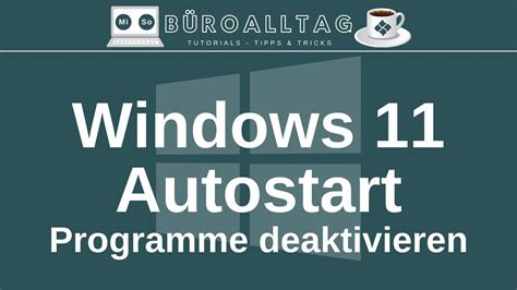 Windows Autostart Programme Deaktivieren Damit Windows Schneller