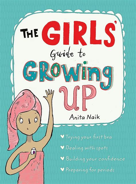 The Girls Guide To Growing Up The Best Selling Puberty Guide For