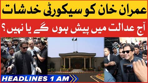 Imran Khan Security Issue Bol News Headlines At Am Imran Khan