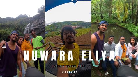 Nuwara Eliya Family Vlog නවරඑළය යනනම ඕන තන Part 02 YouTube