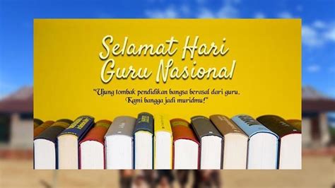 Menuju Peringatan Hari Guru Nasional 2023 Berikut Kumpulan Poster