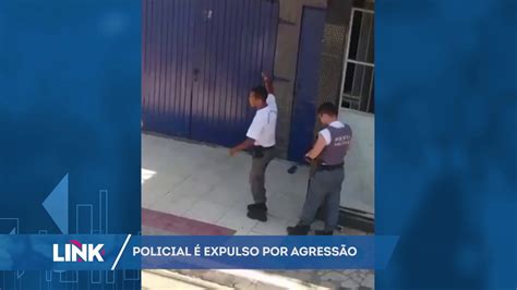 Policial é Expulso Por Agressão Youtube