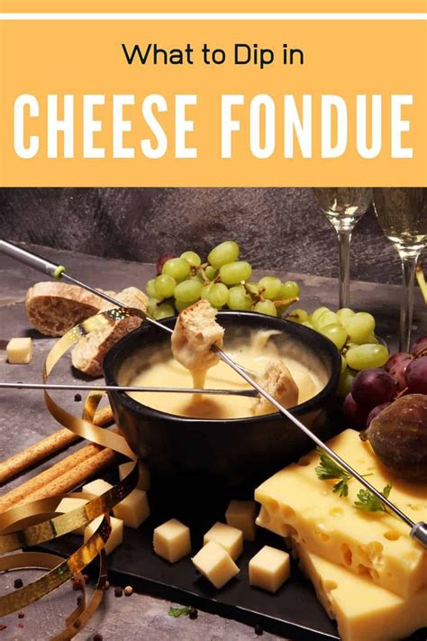 What To Dip In Cheese Fondue 31 Unique Ideas To Try Recipe Fondue