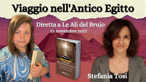 Viaggio Nell Antico Egitto Con Stefania Tosi Ed Elisabetta Barberio A