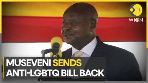 Uganda President Museveni Refuses To Sign The Anti Lgbt Bill Youtube