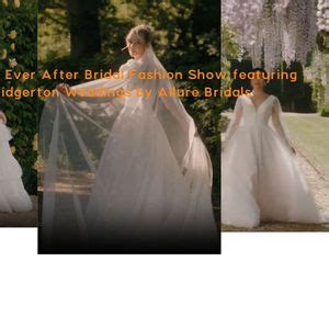 Happily Ever After Bridal Fashion Show featuring Bridgerton Wedding by Allure Bridals, George R ...