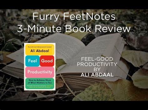 Minute Book Reviews Feel Good Productivity By Ali Abdaal Youtube