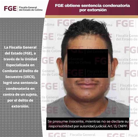 Fge Obtiene Sentencia Condenatoria Por Extorsión Colima Digital