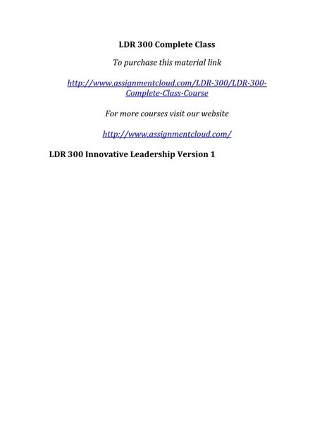 Ldr 300 Complete Class By Assignment Cloud Issuu