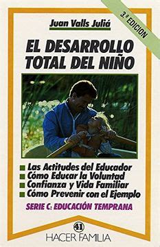 Libro el desarrollo total del niño De juan valls julia Buscalibre