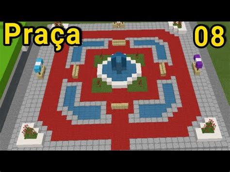 CONSTRUINDO UMA PRAÇA MINECRAFT CONSTRUINDO UMA CIDADE EP 09