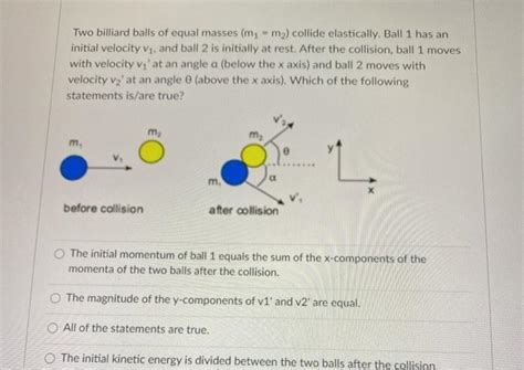 Solved Two Billiard Balls Of Equal Masses M M Collide Chegg