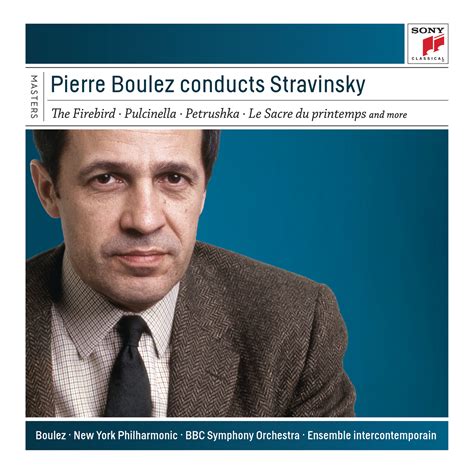 Release Pierre Boulez Conducts Stravinsky By Igor Stravinsky New