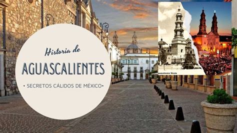 Historia De Aguascalientes Youtube