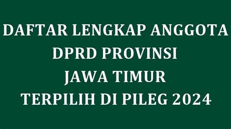 Daftar Lengkap Nama Nama Anggota Dprd Provinsi Jawa Timur Terpilih