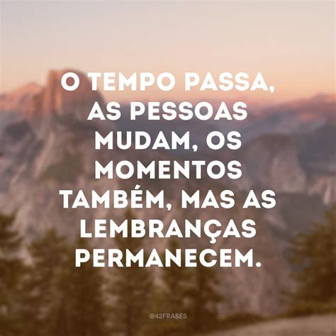 Frases De Lembran As Para Recordar As Melhores Coisas Que J Viveu