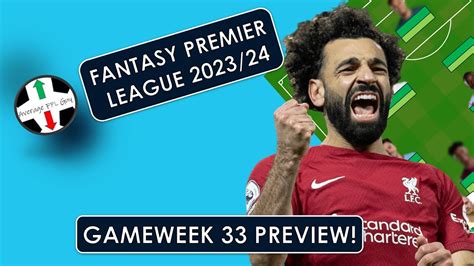 FPL 23 24 Top 15k Overall Rank Gameweek 33 Preview Team Selection