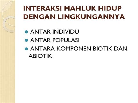 Ipa Bab Interaksi Makhluk Hidup Dengan Lingkungan Pptx