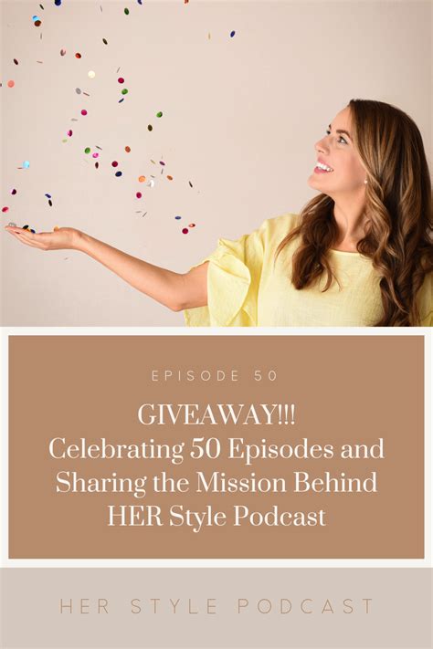 Celebrating 50 Episodes And Sharing The Mission Behind Her Style Podcast Showit Blog