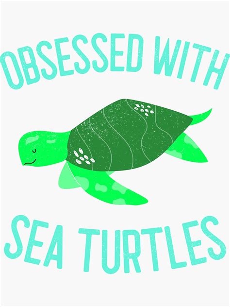 Obsessed With Sea Turtles Sea Turtle T Sticker For Sale By Ericjp