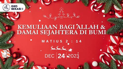 Ibadah Malam Natal Live Gko Bekasi Kemuliaan Bagi