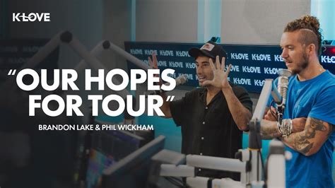 Phil Wickham Brandon Lake Share Their Hopes For The Summer Worship