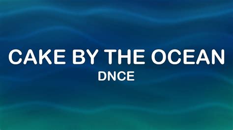 DNCE Cake By The Ocean Lyrics Lyric Video YouTube Oceans