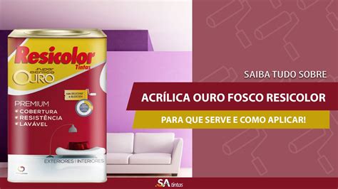 Tinta Fosca Ouro Resicolor Premium Saiba Como Aplicar E Para Que