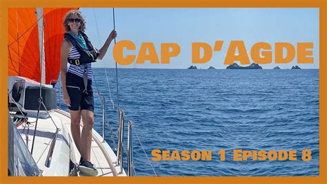 Cap D Agde Sailing Helios S01E08 YouTube