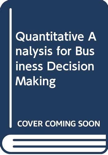 Quantitative Analysis For Business Decision Making 9780471769743 Abebooks