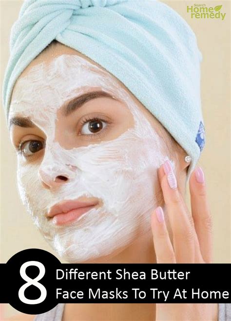 8 Different Shea Butter Face Masks To Try At Home Search Home Remedy