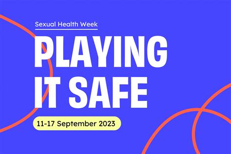 Sexual Health Week 2023 Playing It Safe