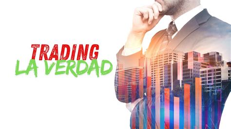 La Verdad Del Trading Jose Hablando M YouTube