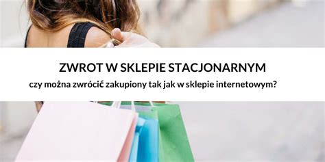 Zwrot Towaru Zakupionego W Sklepie Stacjonarnym