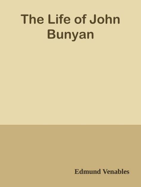 The Life Of John Bunyan By Edmund Venables EBook Barnes Noble