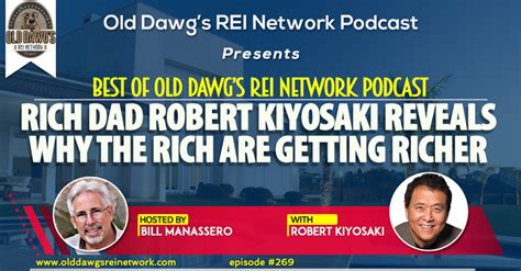 Best Of Old Dawgs Rei Network Podcast Rich Dad Robert Kiyosaki