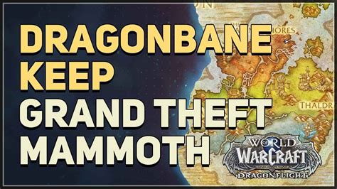 Dragonbane Keep Grand Theft Mammoth WoW YouTube