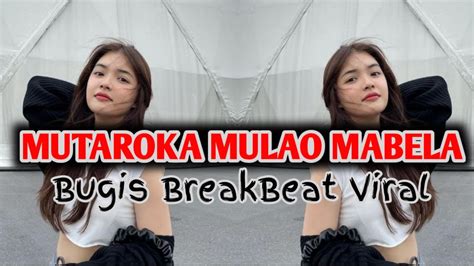 DJ BUGIS MUTAROKA MULAO MABELA BREAKBEAT TERBARU YouTube